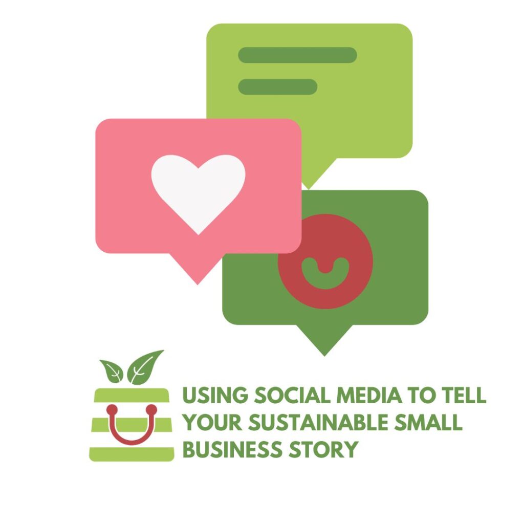Using Social Media to Tell Your Sustainable Small Business Story